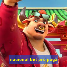 nacional bet pro paga